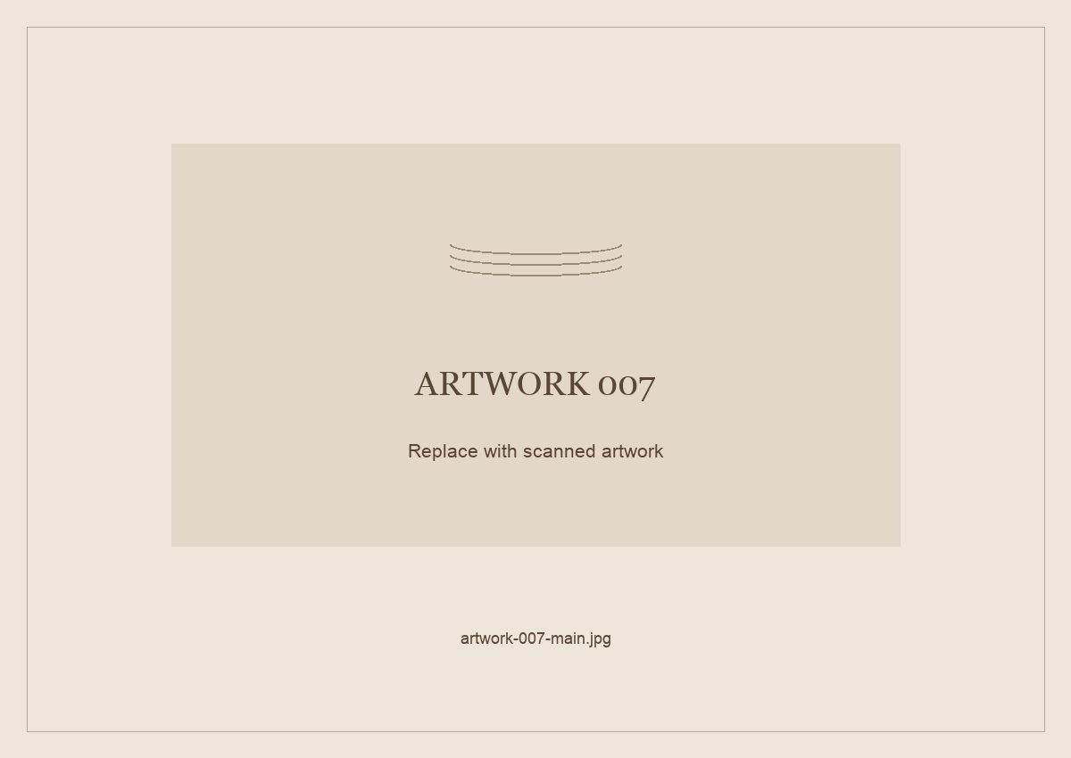 Numbered placeholder for Artwork 007; scanned artwork to come